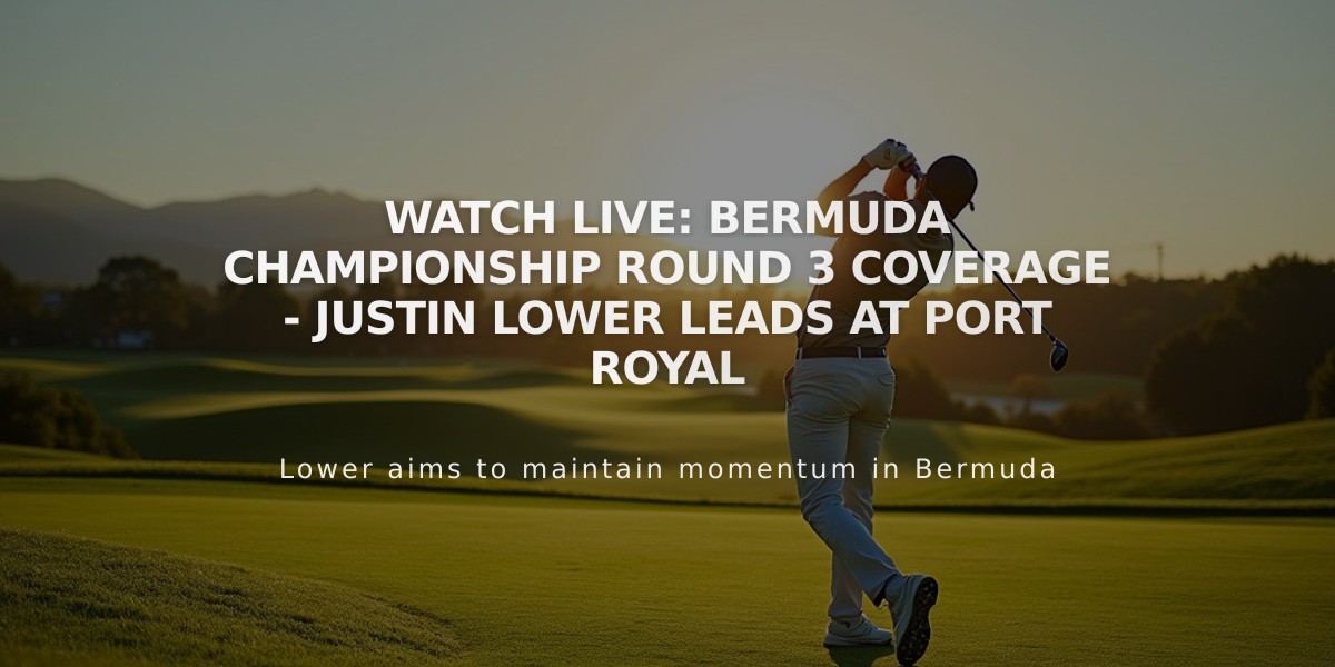 Watch Live: Bermuda Championship Round 3 Coverage - Justin Lower Leads at Port Royal