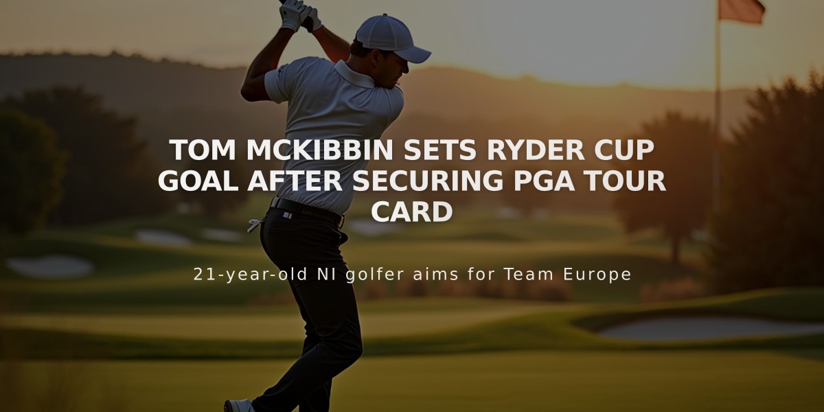 Tom McKibbin Sets Ryder Cup Goal After Securing PGA Tour Card