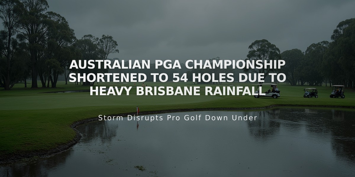 Australian PGA Championship Shortened to 54 Holes Due to Heavy Brisbane Rainfall