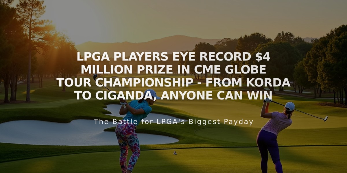 LPGA Players Eye Record $4 Million Prize in CME Globe Tour Championship - From Korda to Ciganda, Anyone Can Win