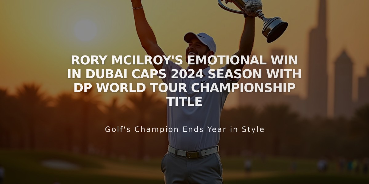 Rory McIlroy's Emotional Win in Dubai Caps 2024 Season with DP World Tour Championship Title