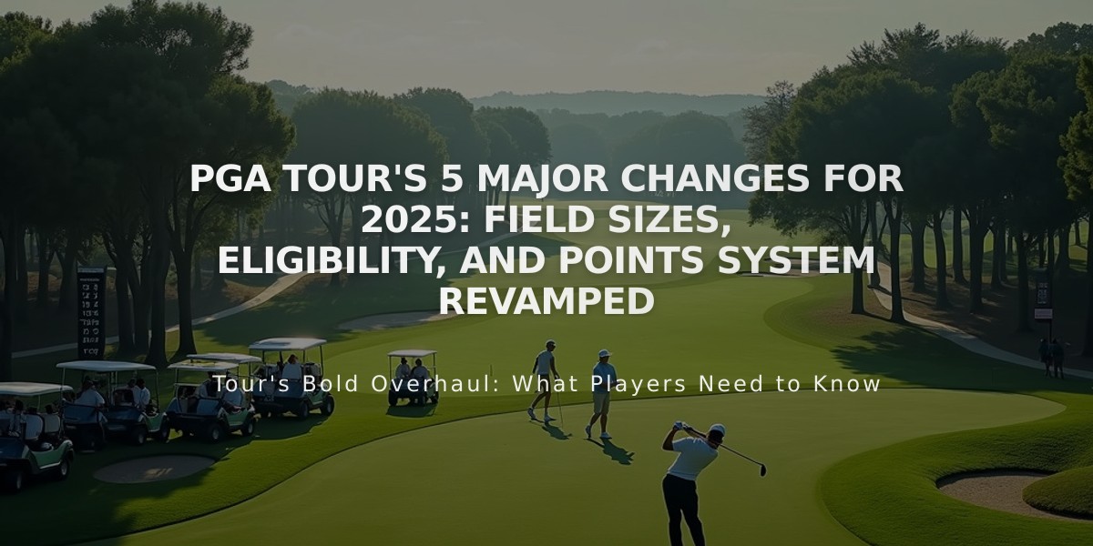 PGA Tour's 5 Major Changes for 2025: Field Sizes, Eligibility, and Points System Revamped