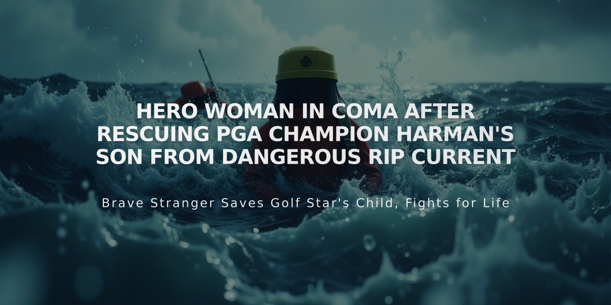 Hero Woman in Coma After Rescuing PGA Champion Harman's Son from Dangerous Rip Current