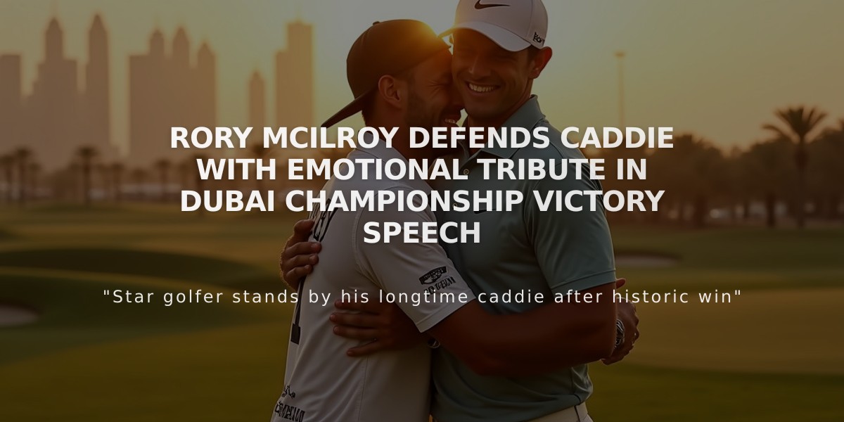 Rory McIlroy Defends Caddie With Emotional Tribute In Dubai Championship Victory Speech