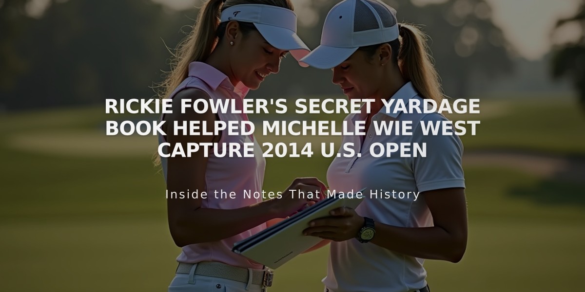 Rickie Fowler's Secret Yardage Book Helped Michelle Wie West Capture 2014 U.S. Open