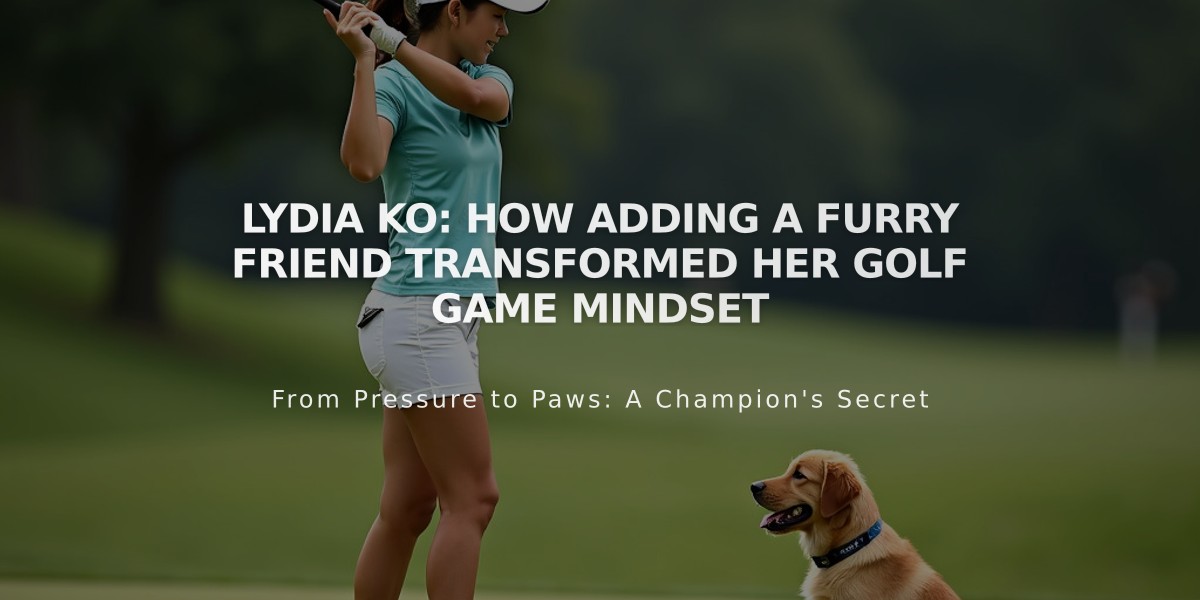 Lydia Ko: How Adding A Furry Friend Transformed Her Golf Game Mindset