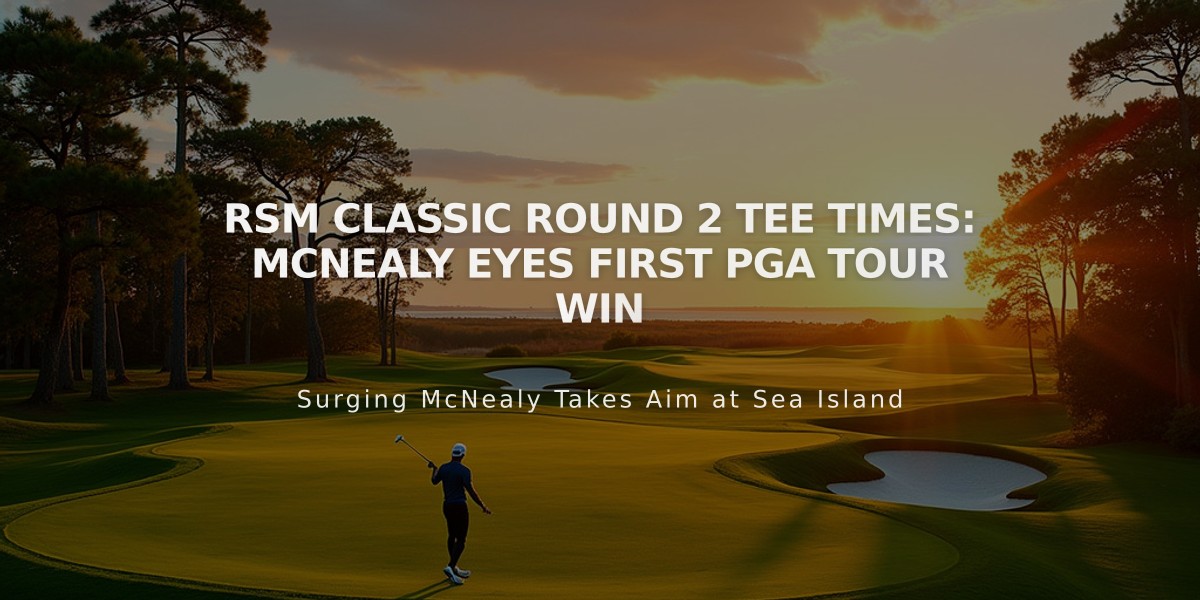 RSM Classic Round 2 Tee Times: McNealy Eyes First PGA Tour Win