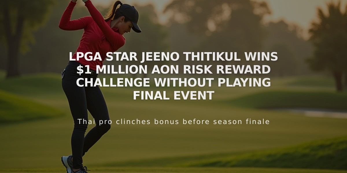 LPGA Star Jeeno Thitikul Wins $1 Million Aon Risk Reward Challenge Without Playing Final Event