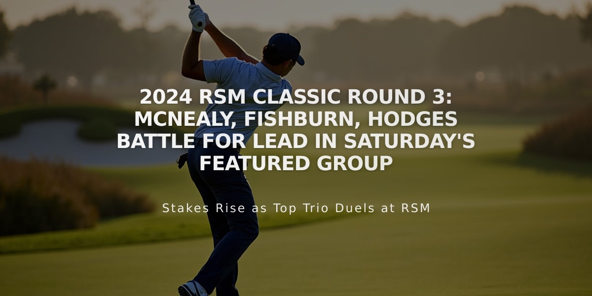 2024 RSM Classic Round 3: McNealy, Fishburn, Hodges Battle for Lead in Saturday's Featured Group