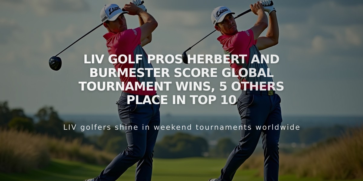 LIV Golf Pros Herbert and Burmester Score Global Tournament Wins, 5 Others Place in Top 10